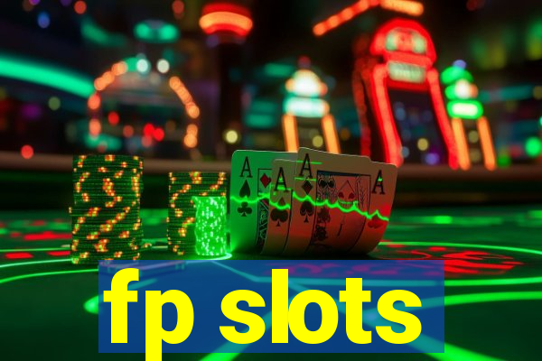 fp slots